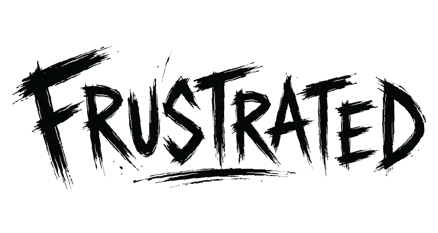 "Frustrated"